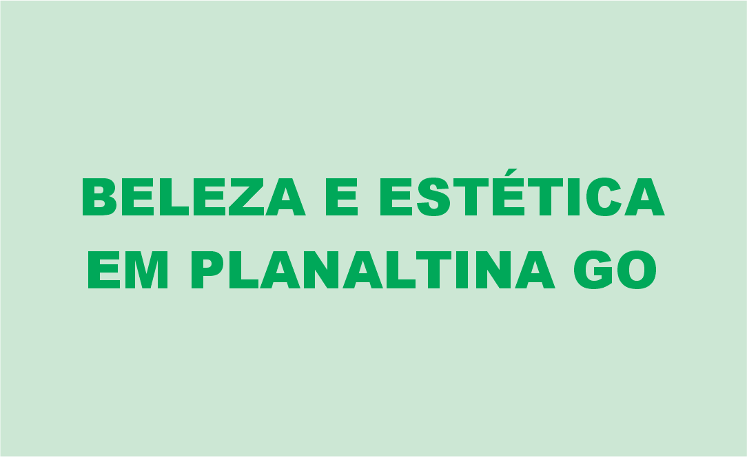 Beleza e Estética em Planaltina GO