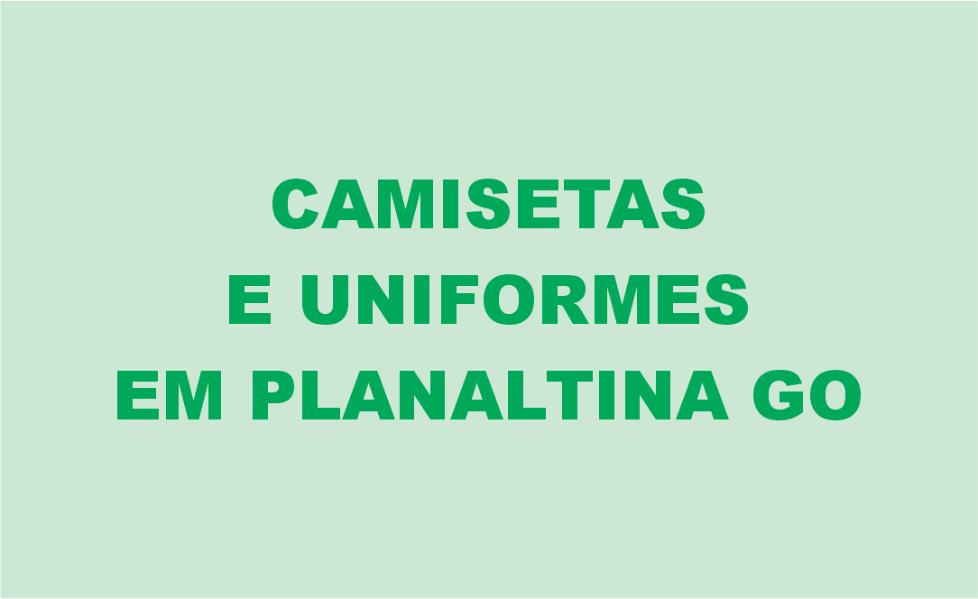 Camisetas e Uniformes em Planaltina GO